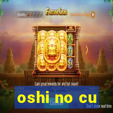 oshi no cu